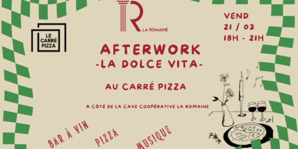 Afterwork - La Dolce Vita - Vendredi 21 mars ( AU CARRE PIZZA)