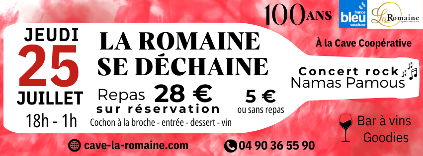 Jeudi 25 juillet : La Romaine se Déchaine - 100 ans !